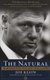 The Natural - The Misunderstood Presidency of Bill Clinton (Paperback): Joe Klein