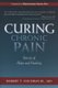 Curing Chronic Pain - Stories of Hope and Healing (Paperback): Robert T. Cochran