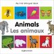 My First Bilingual Book - Animals (English, French, Board book, Bilingual Ed): Milet Publishing