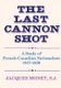The Last Cannon Shot - A Study of French-Canadian Nationalism 1837-1850 (Paperback): Jacques Monet