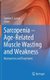 Sarcopenia - Age-Related Muscle Wasting and Weakness - Mechanisms and Treatments (Hardcover, 2011 ed.): Gordon S Lynch