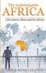 The Indefatigable Africa - Get to Know Africa and the African (Paperback): Emanuel Mongi
