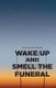Wake Up and Smell the Funeral (Paperback): Maria Salazar Steinman