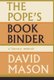 The Pope's Bookbinder - A Literary Memoir (Paperback): David Mason