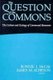 The Question of the Commons - The Culture and Ecology of Communal Resources (Paperback, New ed): Bonnie J McCay, James M....