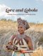 Love And Lobola - A Modern African Romance Told In Recipes And Rituals (Hardcover): Neo Nontso