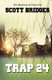 Trap 24 (Paperback): Scott Bridges