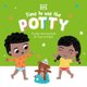 Time to Use the Potty - A Potty Training Book for Boys and Girls (Board book): Dk