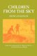 Children from the Sky - A Speculative Interpretation of a Mediaeval Mystery  -  the Green Children of Woolpit (Paperback):...