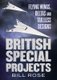 British Special Projects - Flying Wings, Deltas and Tailless Designs (Hardcover): Bill Rose