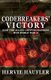 Codebreakers' Victory - How the Allied Cryptographers Won World War II (Paperback): Hervie Haufler