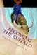 Becoming the Buffalo - Writing with Attunement to "The Creative Forces" (Paperback): Bunny Paine-Clemes Phd