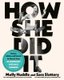 How She Did It - Stories, Advice, and Secrets to Success from Forty Legendary Distance Runners (Paperback): Molly Huddle, Sara...