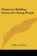 Character Building Stories For Young People (Paperback): William A. Morton