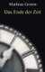 Das Ende der Zeit (German, Paperback): Matthias Grimm