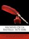 Archives de La Bastille - 1675-1686 (French, Paperback): Louis Jean Flix Ravaisson-Mollien, Archives de la Bastille