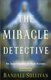 The Miracle Detective - An Investigation of Holy Visions (Paperback, New edition): Randall Sullivan