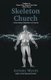 Skeleton Church - A Bare-Bones Definition of Church (Paperback): Jeremy Myers