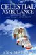 Celestial Ambulance - Life - and Work! - After Death (Paperback): Ann Matkins