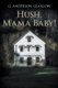 Hush, Mama Baby! (Paperback): G Anderson Glasgow