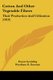 Cotton And Other Vegetable Fibers - Their Production And Utilization (1919) (Paperback): Ernest Goulding, Wyndham R. Dunstan