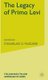 The Legacy of Primo Levi (Hardcover, 2005 ed.): S. Pugliese