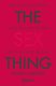 The Sex Thing - Reimagining conversations with young people about sex (Paperback): Rachel Gardner