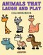 Animals That Laugh and Play Coloring Book (Paperback): Creative Playbooks