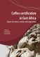 Coffee certification in East Africa: impact on farms, families and cooperatives (Paperback): Ruerd Ruben, Paul Hoebink
