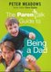 The Parenttalk Guide to Being a Dad (Paperback): Pete Meadows