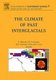 The Climate of Past Interglacials, Volume 7 (Hardcover, 7th edition): F. Sirocko, M. Claussen, T. Litt, M.F. Sanchez-Goni
