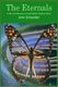 The Eternals - A Tale of a Phenomena: Ancient Beliefs, Modern Science (Paperback): John F Schneider