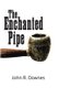 The Enchanted Pipe (Hardcover): John R. Downes