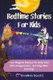 Bedtime Stories For Kids - Your Magical Manual To Help Your Kid's Imagination... Evening After Evening! (Paperback):...