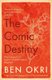 The Comic Destiny (Paperback, New Edition): Ben Okri