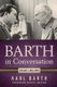 Barth in Conversation - Volume 3: 1964-1968 (Paperback): Karl Barth