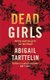 Dead Girls (Paperback): Abigail Tarttelin