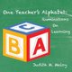 One Teacher's Alphabet - Ruminations on Learning (Paperback): Judith M Meloy