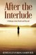 After The Interlude - A Dialogue About Death And Beyond (Paperback, 2nd ed.): Ellyn Peirson