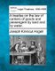 A treatise on the law of carriers of goods and passengers by land and by water. (Paperback): Joseph Kinnicut Angell