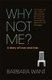 Why Not Me? - A Story of Love and Loss (Paperback): Barbara Want