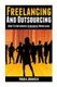 Freelancing and Outsourcing - How to Outsource Excessive Workload (Paperback): Maria Johnsen