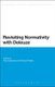 Revisiting Normativity with Deleuze (Hardcover, New): Rosi Braidotti, Patricia Pisters