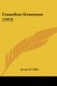 Canadian Grammar (1913) (Paperback): James D. Gillis
