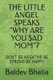 The Little Angel Speaks "why Are You Sad Mom"? - Don't Be Negative Be Strong Be Happy (Paperback): Baldev Bhatia