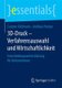 3D-Druck - Verfahrensauswahl und Wirtschaftlichkeit - Entscheidungsunterstutzung fur Unternehmen (German, Paperback, 1. Aufl....