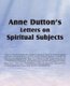 Anne Dutton's Letters on Spiritual Subjects (Paperback): Anne Dutton