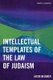 Intellectual Templates of the Law of Judaism (Paperback, New): Jacob Neusner