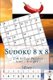 Sudoku 8 X 8 - 250 Killer Puzzles - Anti - Knight - Silver - Perfect Charging for Your Mind. (Paperback): Andrii Pitenko