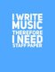 I Write Music Therefore I Need Staff Paper (Paperback): Maurice Johnson